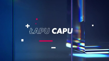 Łapu Capu (17 maja 2022)