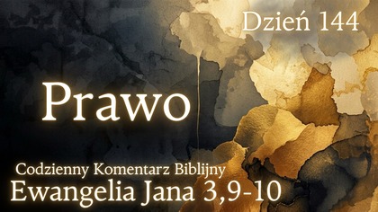 Prawo | Ewangelia Jana 3,9-10 | Komentarz wers po wersie | Fabian Błaszkiewicz
