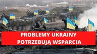 Ukraina wyraźnie PRZEGRYWA na Wschodzie.  Pilnie potrzebuje wsparcia