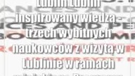 Lublin: Lublin inspirowany wiedzą - trzech wybitnych naukowców z wizytą w Lubli..