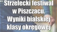 Strzelecki festiwal w Piszczacu.  Wyniki bialskiej klasy okręgowej