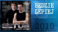 SETUS - BĘDZIE LEPIEJ (2010)