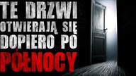 Te drzwi otwierają się dopiero po północy - Reddit CreepyPasta [Lektor PL]