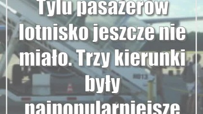 Tylu pasażerów lotnisko jeszcze nie miało.  Trzy kierunki były najpopularniejsze