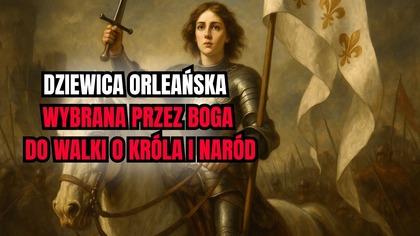 Joanna dArc  dziewica, która uratowała Francję 