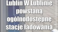 Lublin: W Lublinie powstaną ogólnodostępne stacje ładowania elektryków