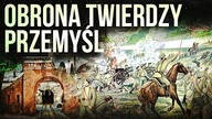 Wielka obrona i oblezenie Twierdzy Przemysl