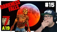 Darkness Falls 7 Days To Die | HORDA Z PIEKŁA RODEM #15 | 7D2D A19 GAMEPLAY PL