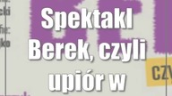 Spektakl Berek, czyli upiór w moherze