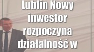 Lublin: Nowy inwestor rozpoczyna działalność w Lublinie
