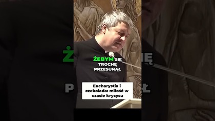 Eucharystia i Czekolada Miłość w Czasie Kryzysu #pawlukiewicz