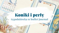Nie może być dobrze...  | Trzeci tydzień lipca w bullet journal | Weekly plan with me