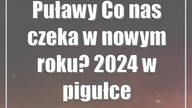 Puławy: Co nas czeka w nowym roku? 2024 w pigułce