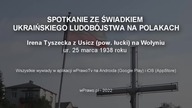 Wspomnienia Ireny Tyszeckiej, Świadka ukraińskiego ludobójstwa na Polakach