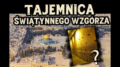 Tajemnica Wzgórza Świątynnego.  Podziemia i Megality.