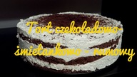 TORT CZEKOLADOWO-ŚMIETANKOWO-RUMOWY