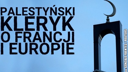 Palestyński duchowny o Francji i przyszłości Europy