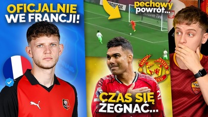 Sebastian Szymański OFICJALNIE we Francji! Casemiro OPUSZCZA United! Wpadka Łukasza Skorupskiego