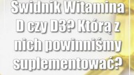 Świdnik: Witamina D czy D3? Którą z nich powinniśmy suplementować?