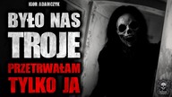 Było nas troje, przetrwałam tylko ja | ZDH3 | Creepypasta Historie z Lektorem