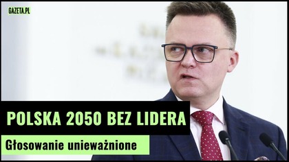Polska 2050 w kryzysie.  Głosowanie na nowego lidera unieważnione | Gazeta.pl