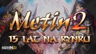 Metin 2 - 15 lat na rynku