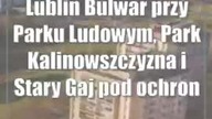 Lublin: Bulwar przy Parku Ludowym, Park Kalinowszczyzna i Stary Gaj pod ochroną planistyczną