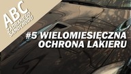 ABC ZADBANEGO SAMOCHODU: #5 WIELOMIESIĘCZNA OCHRONA LAKIERU
