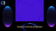 WORLD HITS 80 90 REMIX 02