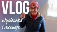 Vlog #1 Wycieczka i recenzje