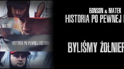 Bonson / Matek - Byliśmy Żołnierzami ft  Białas