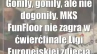 Goniły, goniły, ale nie dogoniły.  MKS FunFloor nie zagra w ćwierćfinale Ligi Euro...