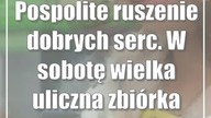 Pospolite ruszenie dobrych serc.  W sobotę wielka uliczna zbiórka
