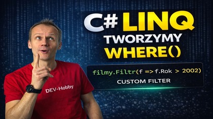 Jak działa LINQ w C#? Tworzymy własny operator filtrujący