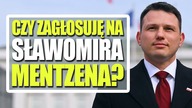 Czy zagłosuję na Sławomira Mentzena? [Wybory 2025]