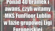 Ponad 40 bramek i awans, czyli witamy MKS FunFloor Lublin w fazie grupowej Ligi Europejskiej