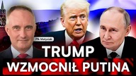 LUDZIE TRUMPA W MOSKWIE.  PUTIN OGRA USA?PŁK MATYSIAK: TRUMP WZMOCNIŁ POZYCJĘ PUTINA