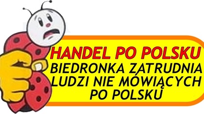 Klient w Biedronce Nie Mógł Znaleźć Osoby Mówiącej Po Polsku! Obsługa Wzruszała Ramionami!