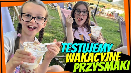 TESTUJEMY WAKACYJNE PRZYSMAKI #fikimikiagatkiimoniki