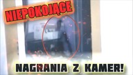 NIEPOKOJĄCE NAGRANIA Z KAMER #PAFI