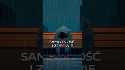 SAMOTNOŚĆ I #zdrowie