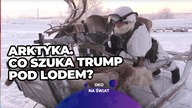 Arktyka na celowniku mocarstw.  Kryje pod lodem skarby!