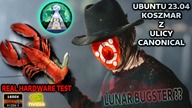 Test Ubuntu 23. 04 Lunar Lobster - Koszmar czas zacząć czyli u mnie nie działa - REAL HARDWARE TEST