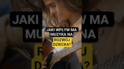Jak muzyka zmienia mózg dziecka?