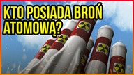 10 PANSTW KTORE POSIADA BOMBE ATOMOWĄ
