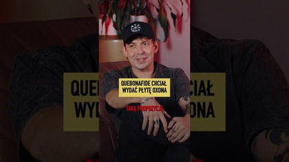 Quebonafide chciał wydać płytę Oxona