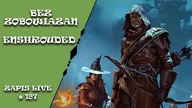Bez zobowiązań 187 - AL: Enshrouded 1/2