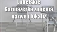 Lubelskie: Garmażerka zmienia nazwę i lokalizację.  Będzie też oferować inne przysmaki