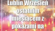 Lublin: Wrzesień ostatnim miesiącem z pokazami na fontannie multimedialnej