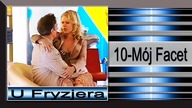 10. U Fryzjera-10-Mój Facet